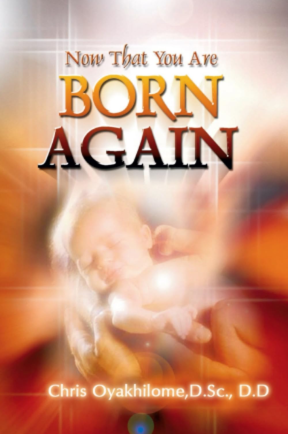 Now That You Are Born Again