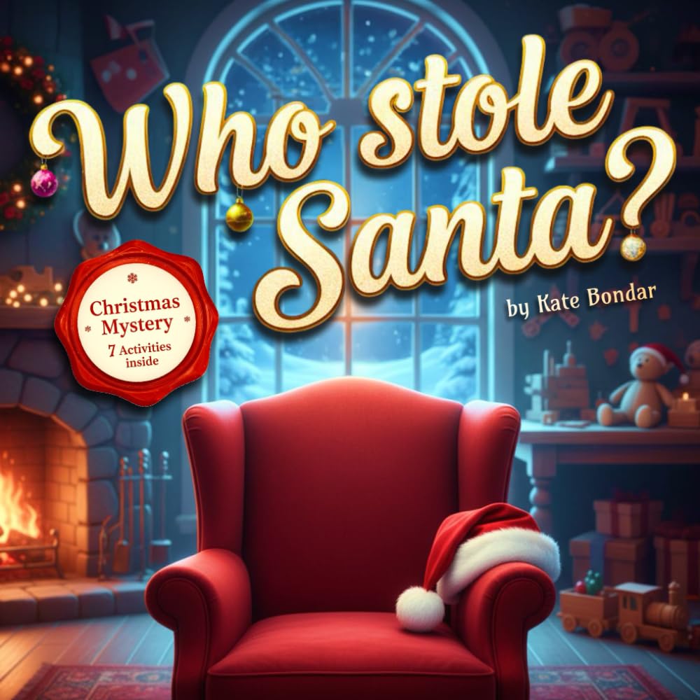 Who Stole Santa?: A Christmas Mystery & Activity Book for Kids (Ages 4–8)