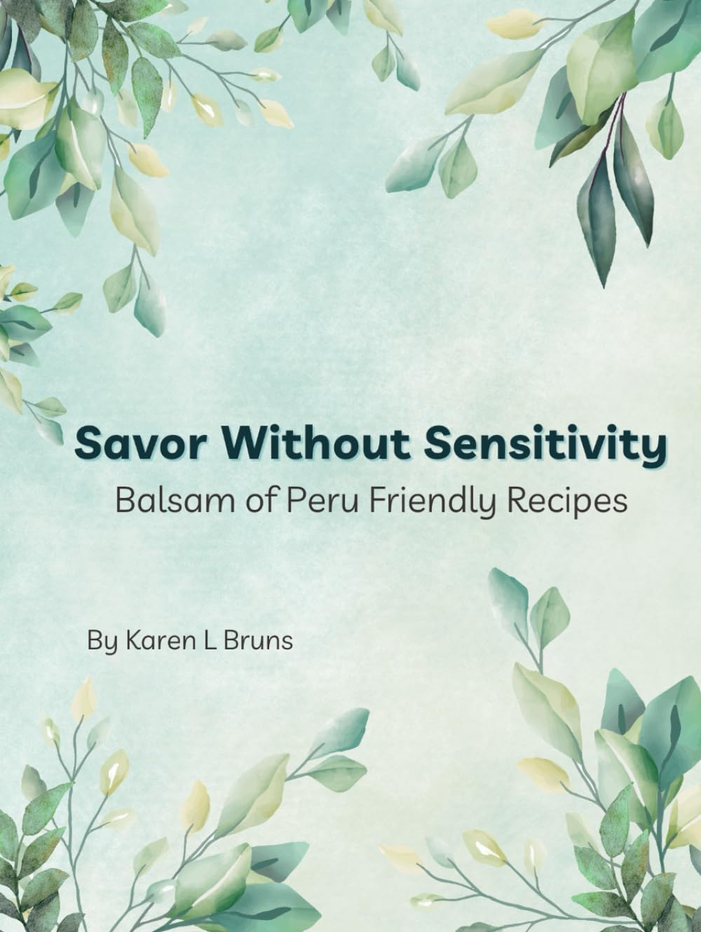 Savor without Sensitivity: Balsam of Peru Friendly Recipes
