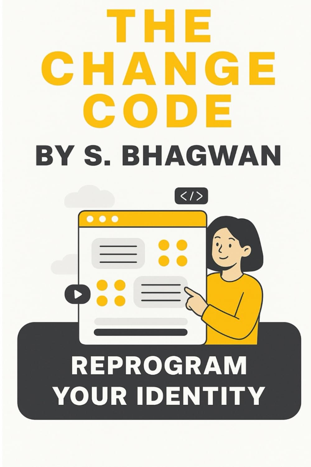 The Change Code: Reprogram your identity