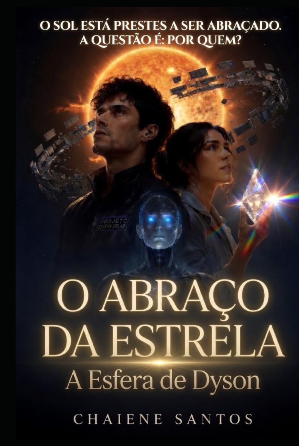 O ABRAÇO DA ESTRELA: A Esfera de Dyson