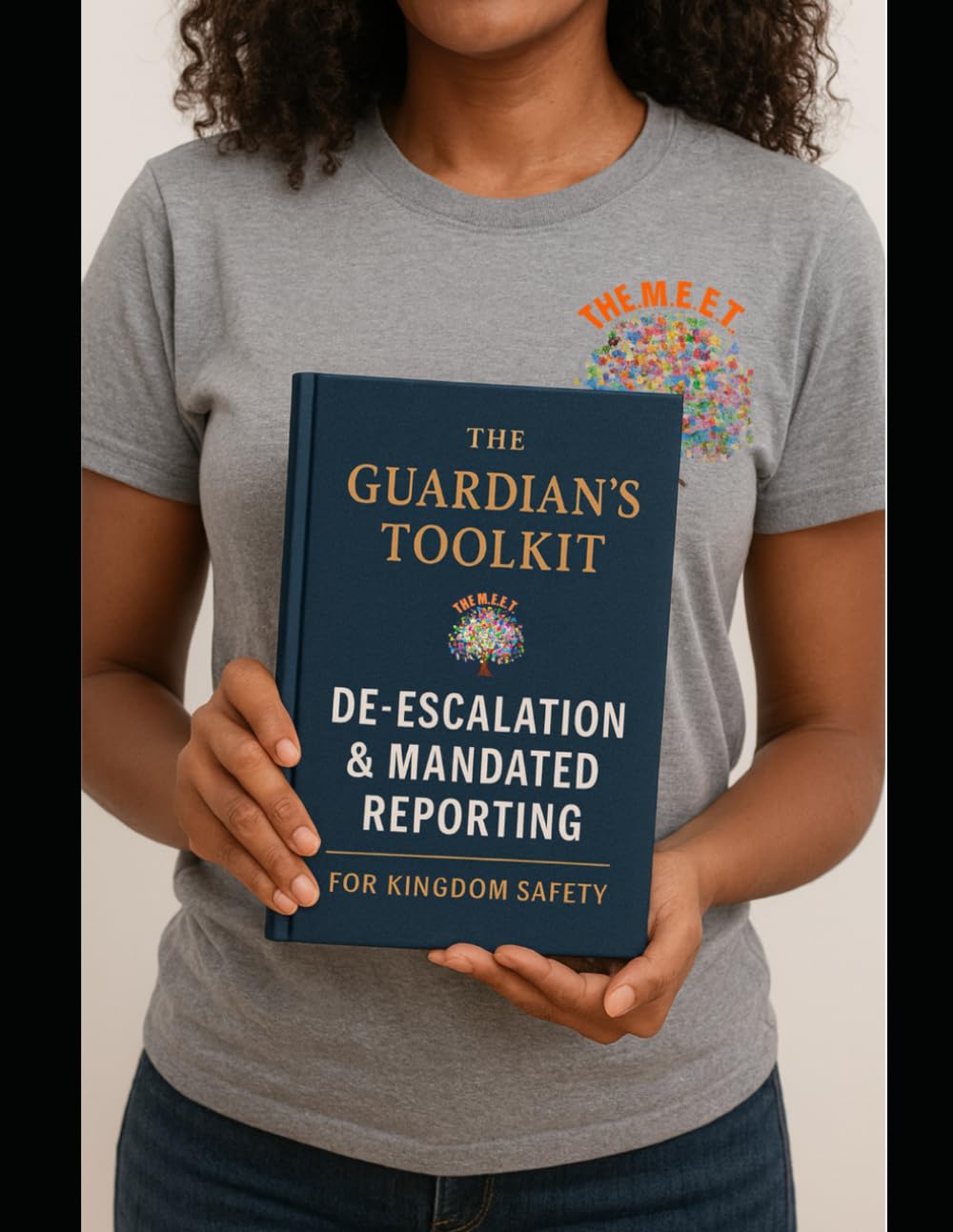 The Guardian’s Toolkit: De-escalation & Mandated Reporting for Kingdom Safety: Companion Toolkit for Volumes 1 & 2 of the Calm Series (The Calm Series: Spirit-Led Tools for Group Homes)