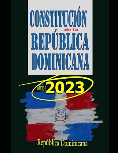 Constitución de la República Dominicana: Edición 2023