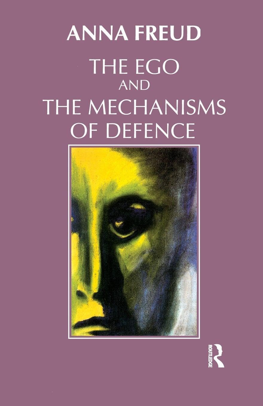 The Ego and the Mechanisms of Defence. Freud, Psychoanalysis 9781855750388**