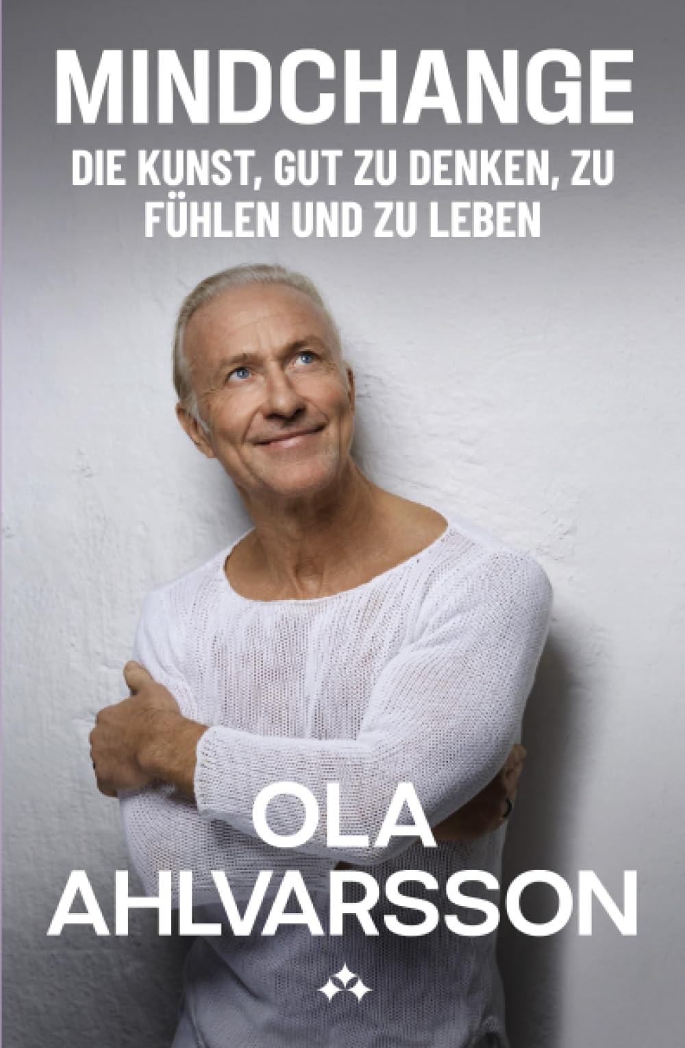 Mindchange: Die Kunst, gut zu denken, zu fühlen und zu leben