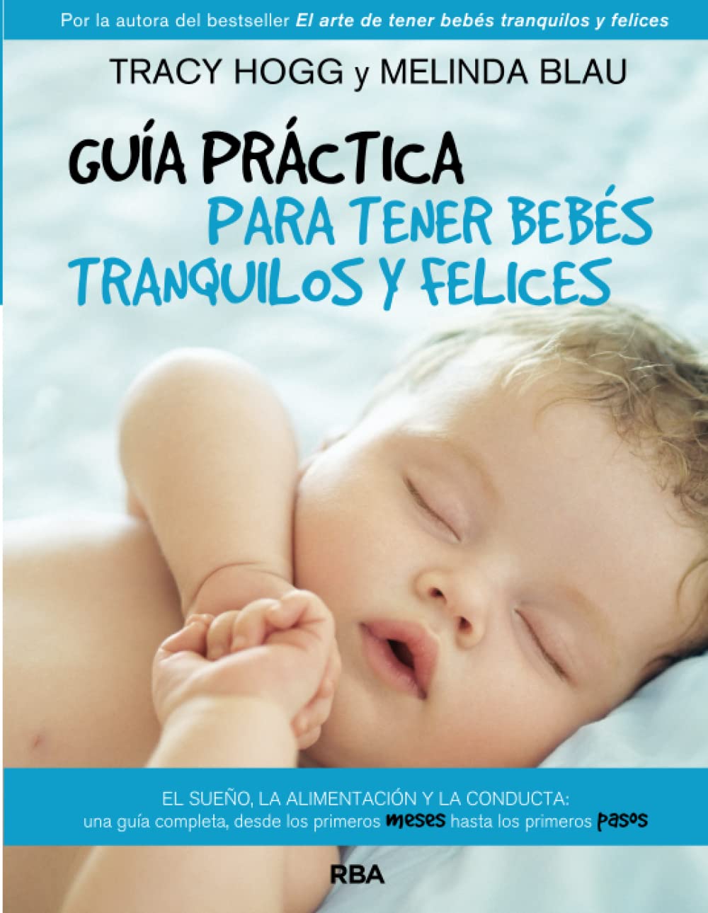 Guía para tener bebés tranquilos y felices (Libros de práctica)