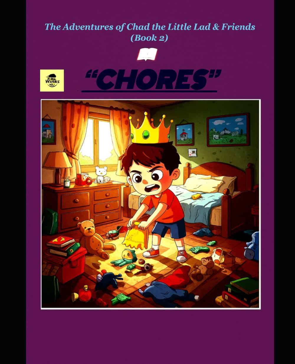 The Adventures of Chad the Little Lad & friends (Book 2): CHORES