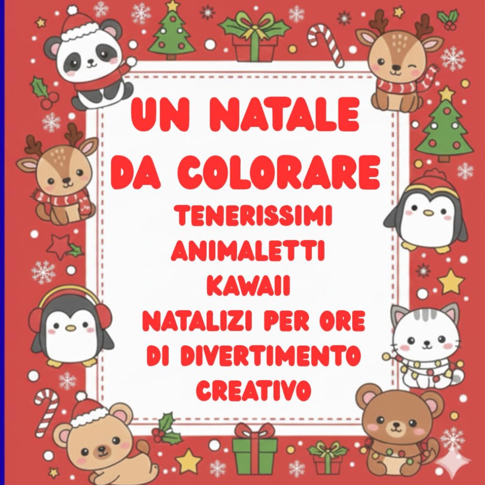 Un Natale da colorare: Tenerissimi animaletti kawaii per ore di divertimento creativo, per bambini dai 3 agli 8 anni