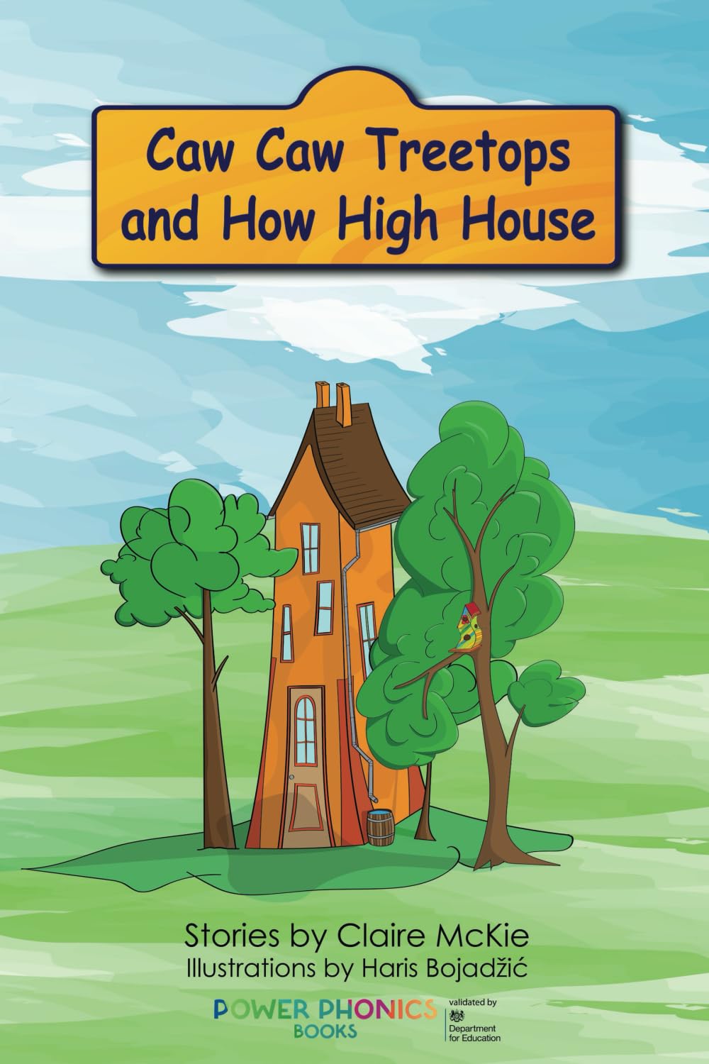 Caw Caw Treetops and How High House: Long Phonemes Book 5 (DfE Validated (England) Power Phonics Books At Home Collection, Band 13)