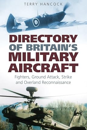 Directory of Britain's Military Aircraft Vol. 1: Fighters, Bombers, Ground Attack, Strike and Over-Land Reconaissance (1)-Wow! eBook