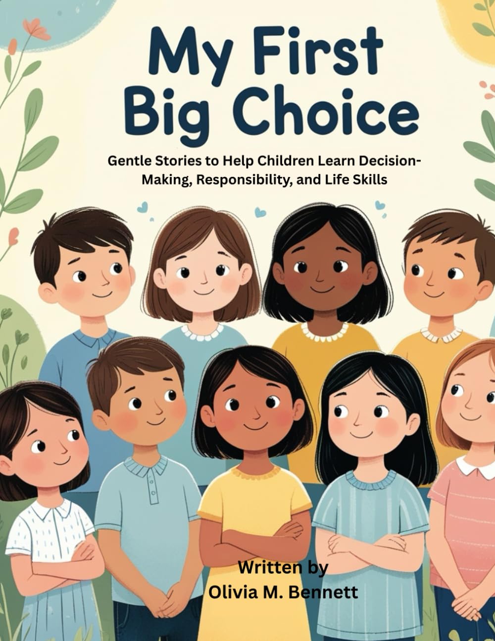 My First Big Choice: Gentle Stories to Help Children Learn Decision-Making, Responsibility, and Life Skills