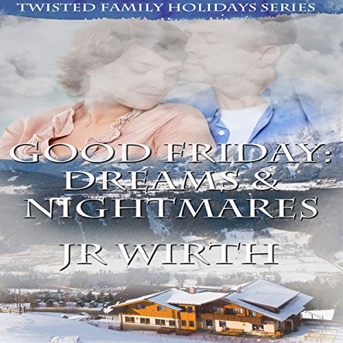 Amazon Com Good Friday Dreams And Nightmares Twisted Family Holidays Book 2 Audible Audio Edition Jr Wirth Alicia Bordon Books To Go Now Audible Audiobooks