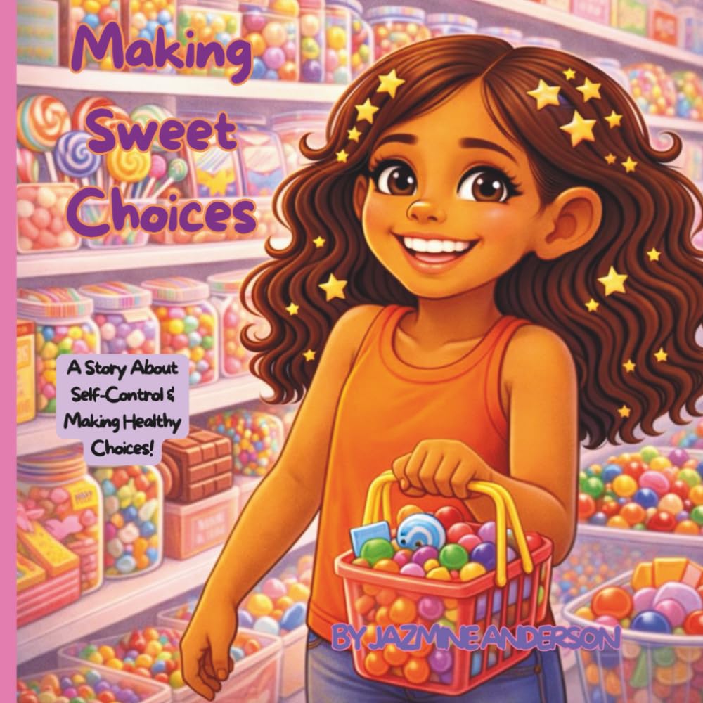Making Sweet Choices: A story about self-control and making healthy choices