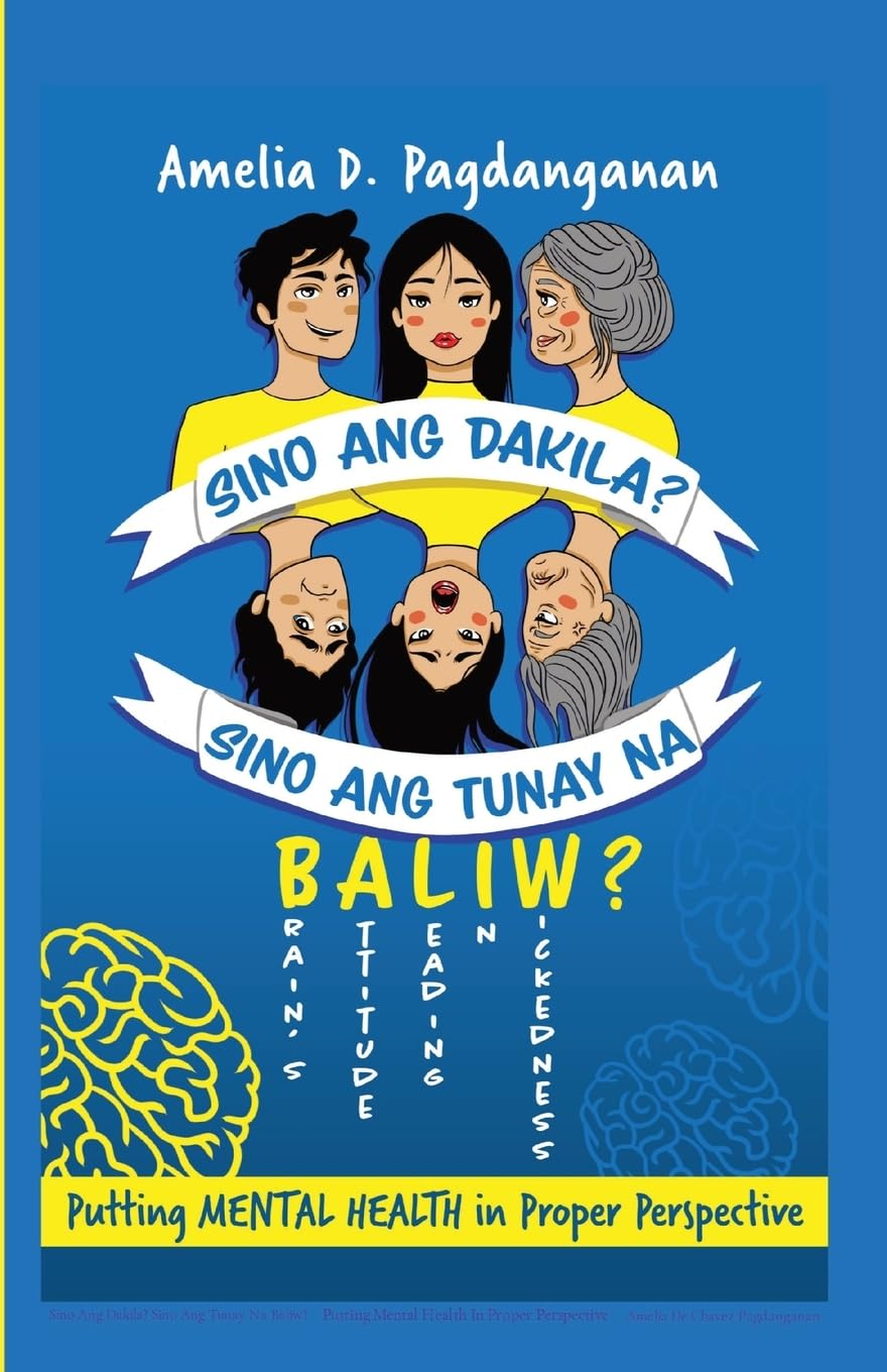 Sino Ang Dakila? Sino Ang Tunay Na Baliw?: Putting Mental Health In Proper Perspective (1)