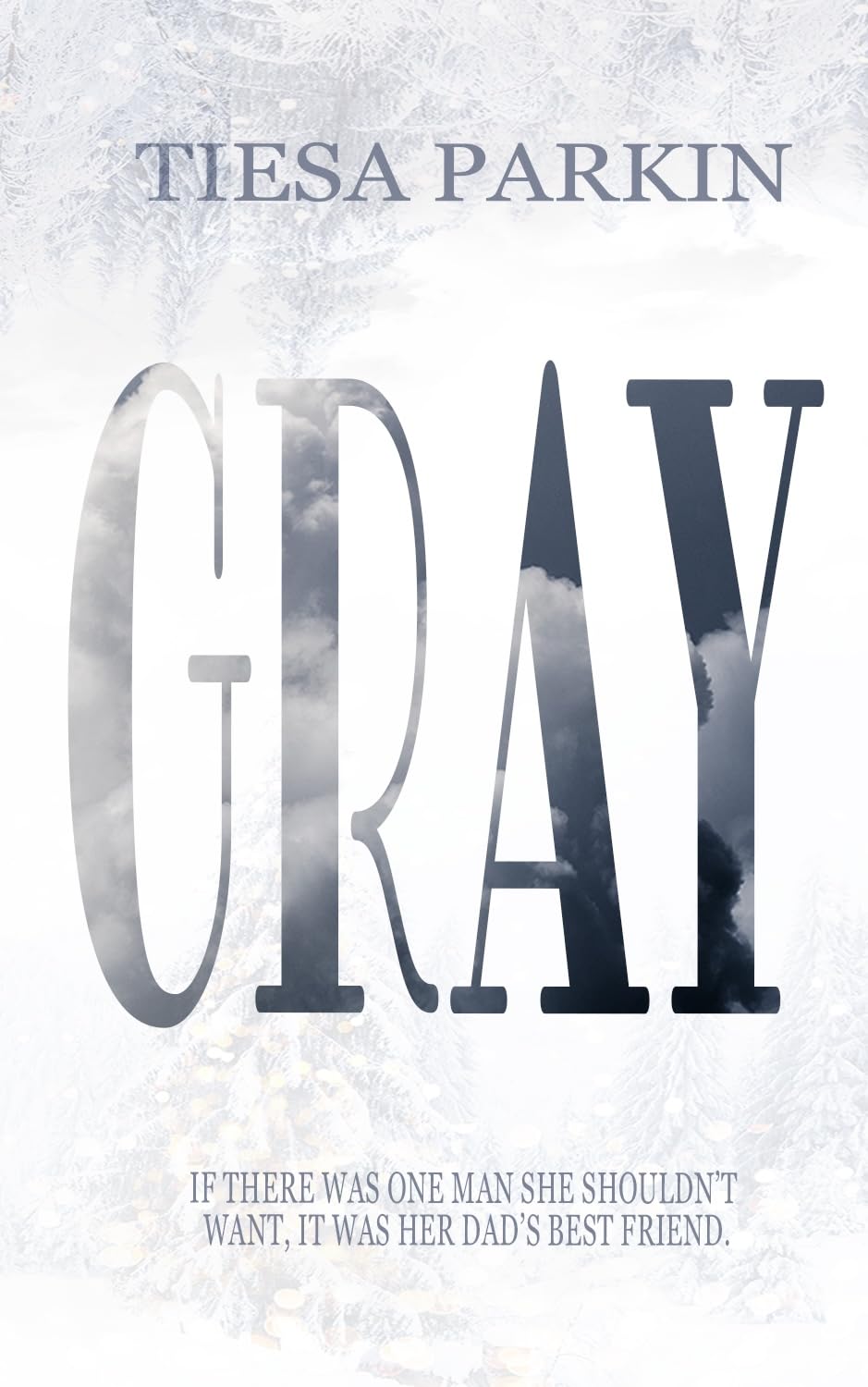 Gray: A forbidden, dad’s best friend, age gap romance