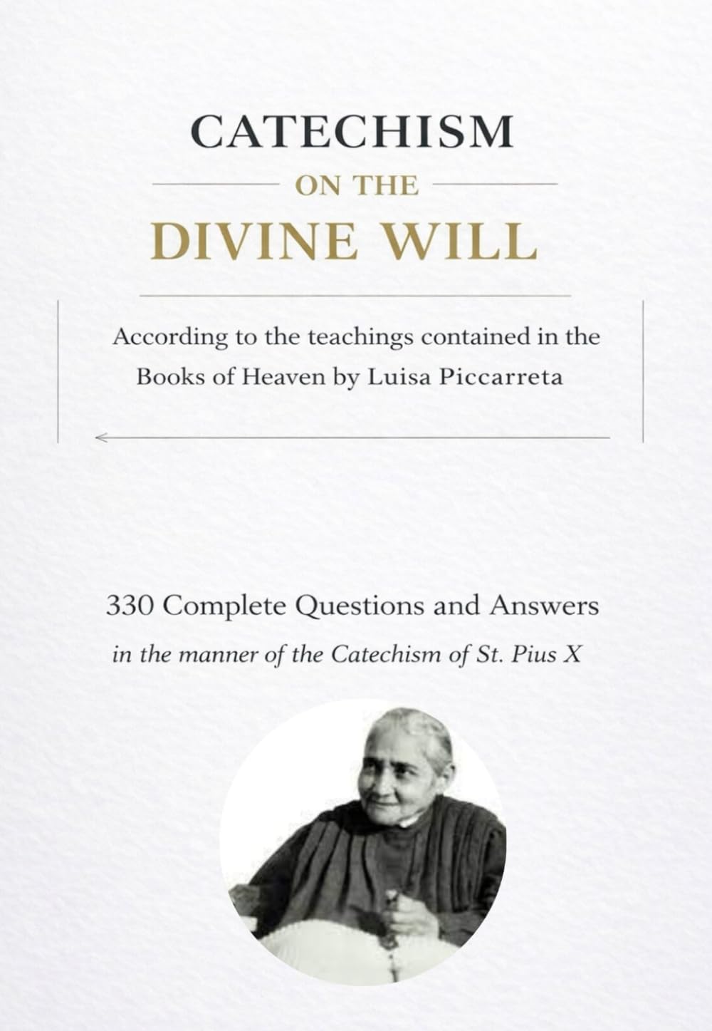 CATECHISM ON THE DIVINE WILL: According to the teachings contained in the Books of Heaven by Luisa Piccarreta (DIVINA VOLONTA' AMERICA)