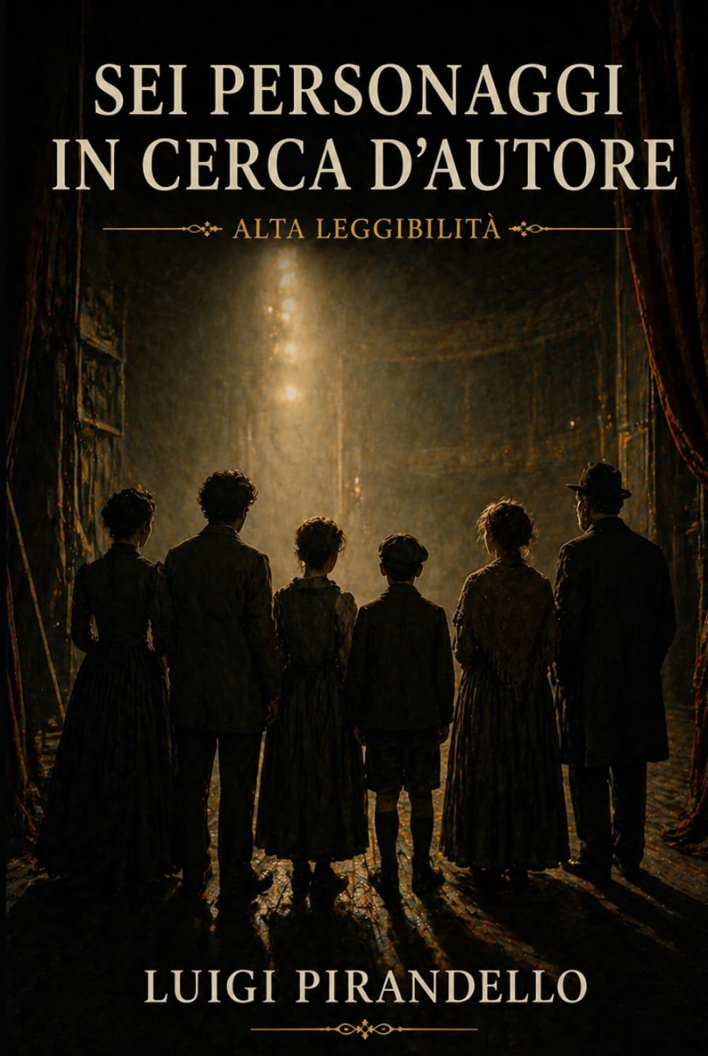 Sei personaggi in cerca d'autore: Ediz. rilegata per ipovedenti (corpo 16)