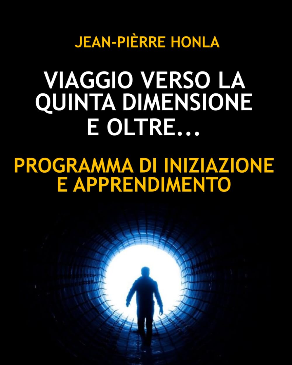 VIAGGIO VERSO LA QUINTA DIMENSIONE E OLTRE: PROGRAMMA DI INIZIAZIONE E APPRENDIMENTO