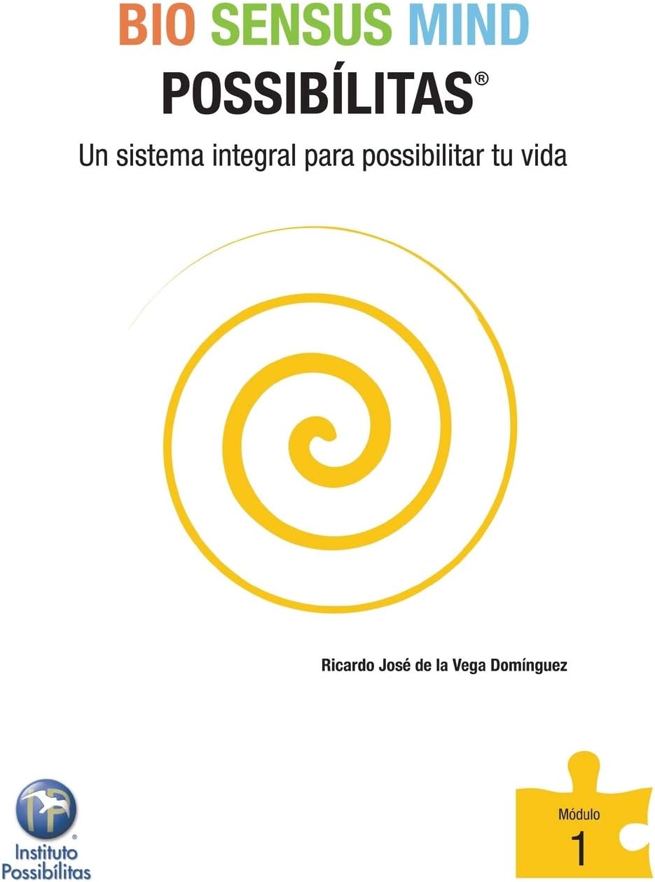 Bio Sensus Mind Possibilitas Modulo 1: Un Sistema Integral Para Possibilitar Tu Vida