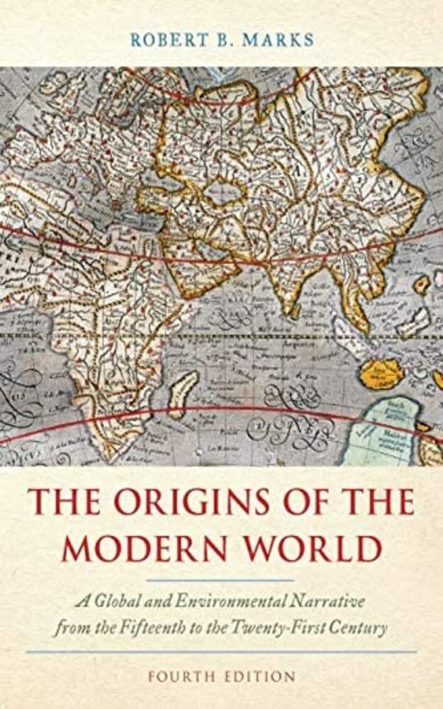 The Origins of the Modern World: A Global and Environmental Narrative from the Fifteenth to the Twenty-First Century (World Social Change)