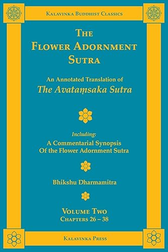 The Flower Adornment Sutra - Volume Two: An Annotated Translation of the Avataṃsaka Sutra with "A Commentarial Synopsis of the Flower Adornment Sutra" (Kalavinka Buddhist Classics)