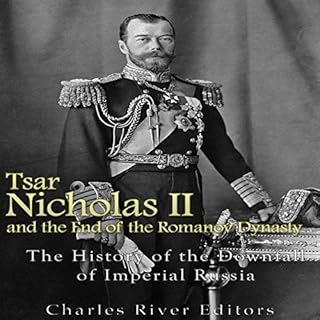 Tsar Nicholas II and the End of the Romanov Dynasty cover art
