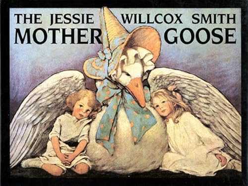 The Jessie Willcox Smith Mother Goose: A Carefu... 0882898302 Book Cover