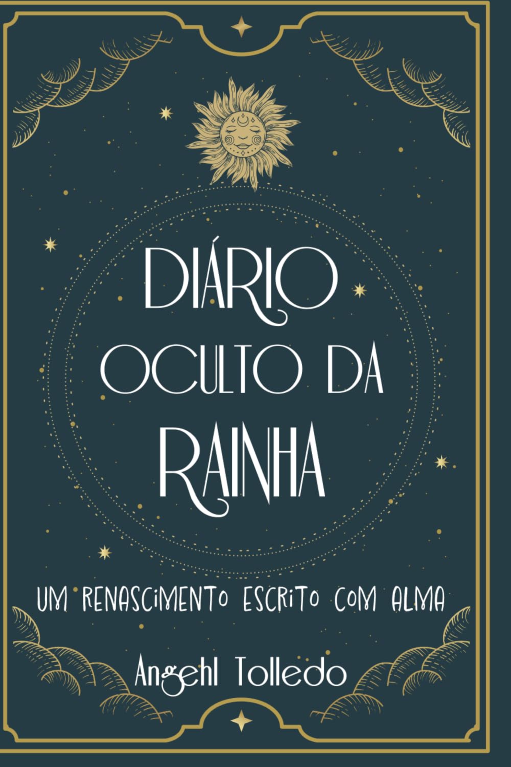 Diário Oculto da Rainha - Um renascimento escrito com alma.: Quando o amor vira reza e o silêncio vira poder, nasce uma Rainha.