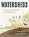 Watersheds: A Practical Handbook for Healthy Water