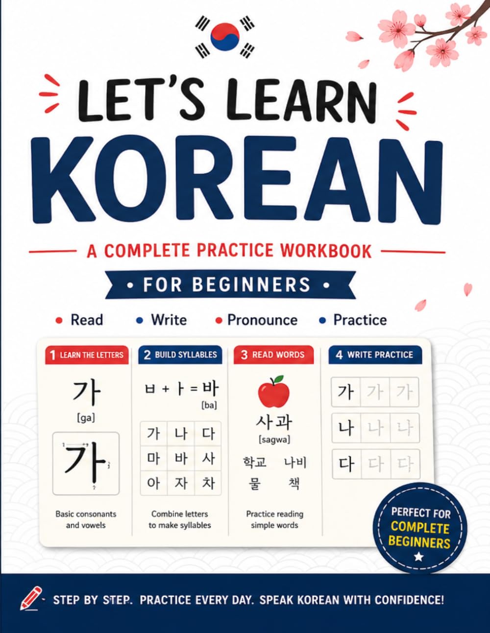 Let’s Learn Korean: A Complete Practice Workbook for Beginners: Read, Write, Pronounce & Practice