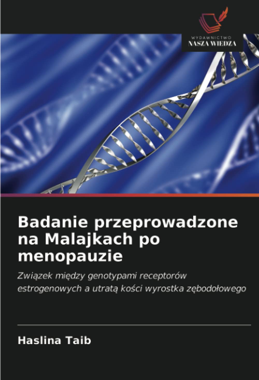 Badanie przeprowadzone na Malajkach po menopauzie: Zwi¿zek mi¿dzy genotypami receptorów estrogenowych a utrat¿ ko¿ci wyrostka z¿bodo¿owego