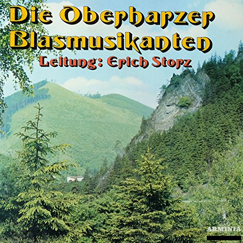 Die Oberharzer Blasmusikanten - Leitung: Erich