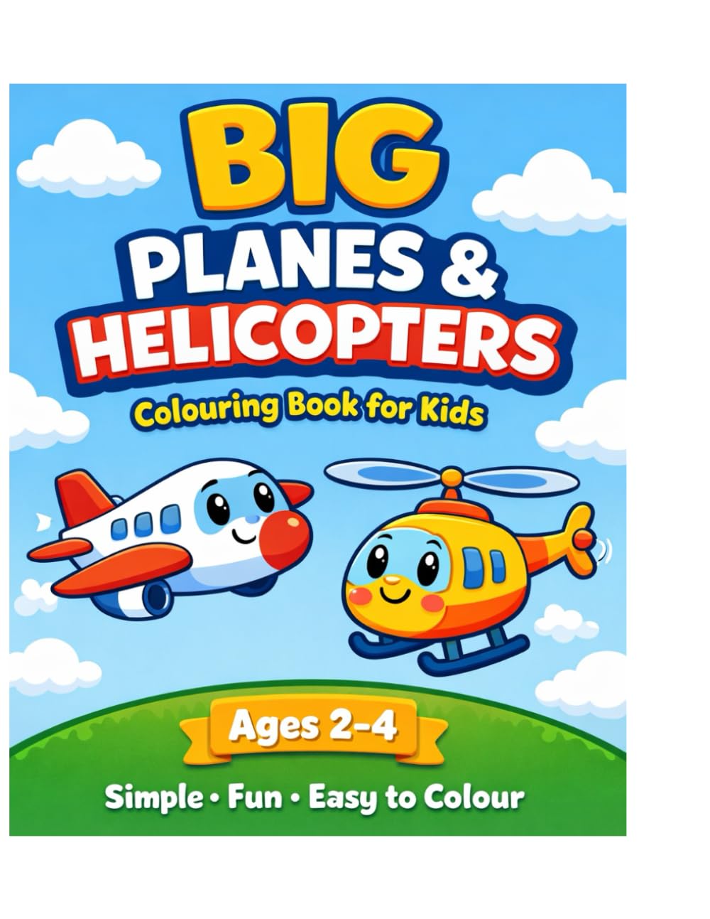 Big Planes & Helicopters: Simple Big Pictures for Toddlers Ages 2–4