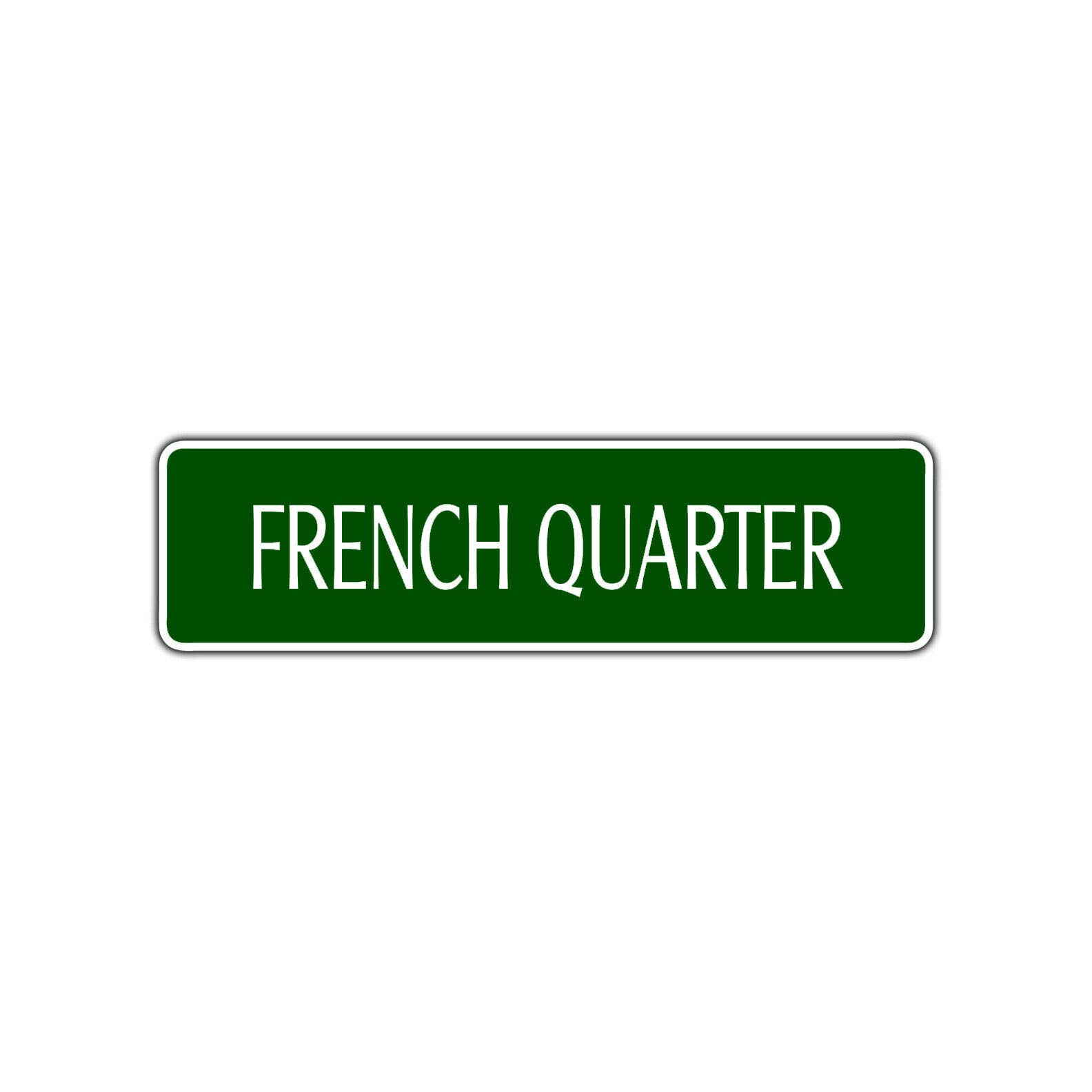 TNND New French Quarter Street Sign Street Sign 4x16 inches