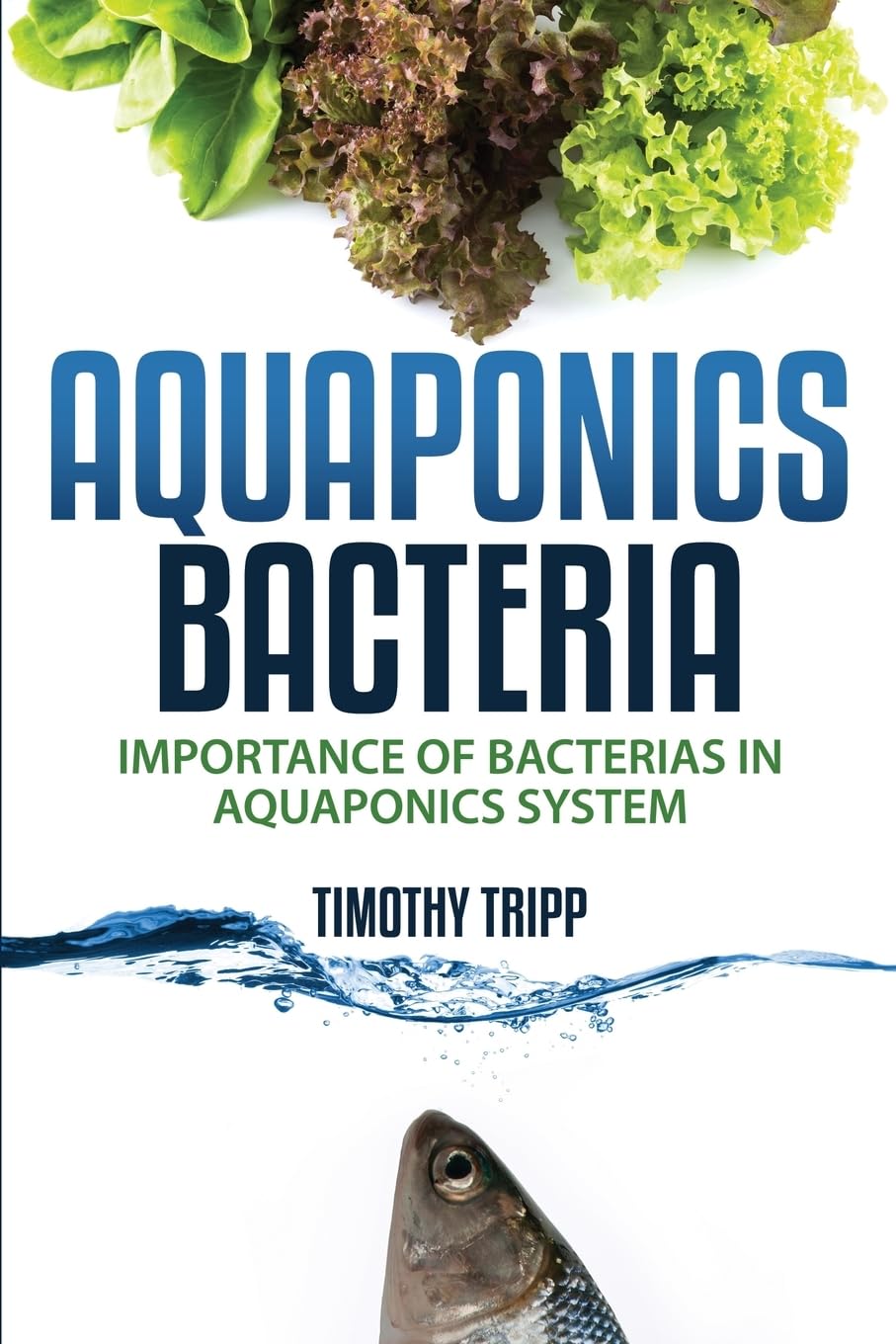 CREATESPACE Aquaponics Bacteria: Importance of Bacterias in Aquaponics System