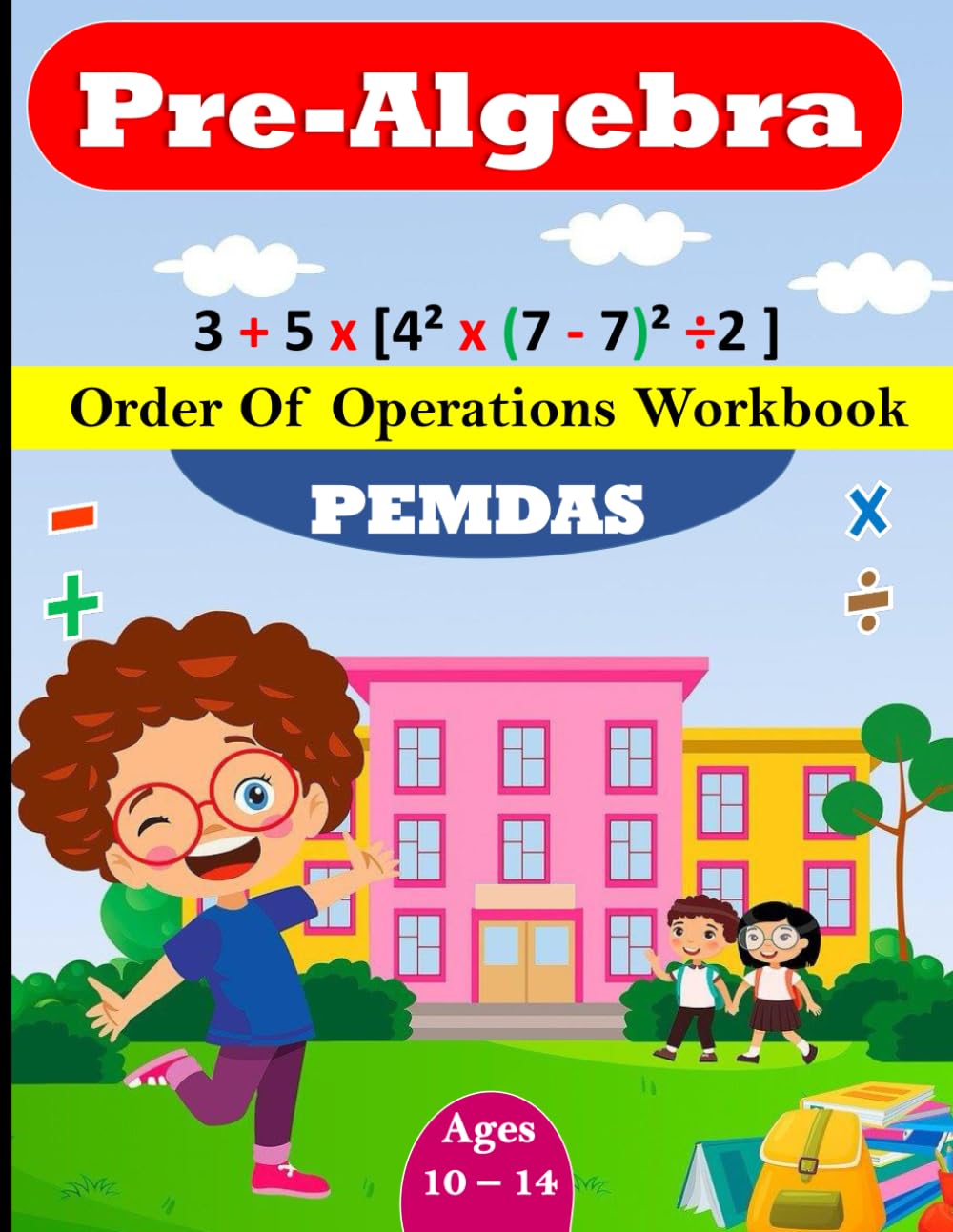 Pre-Algebra: Order of Operations Workbook (PEMDAS): Practice Problems with Answer Key