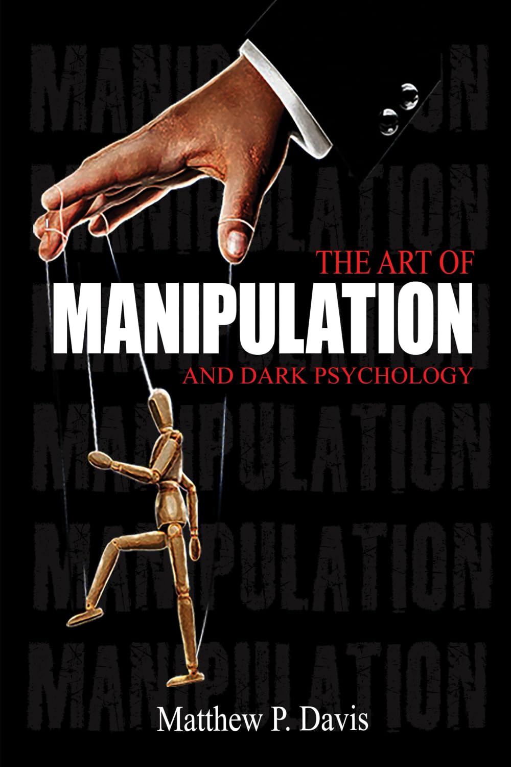 The art of manipulation and dark psychology: Book on mental influence - Protect yourself from manipulation in your professional and private life - Bonus: emotional intelligence