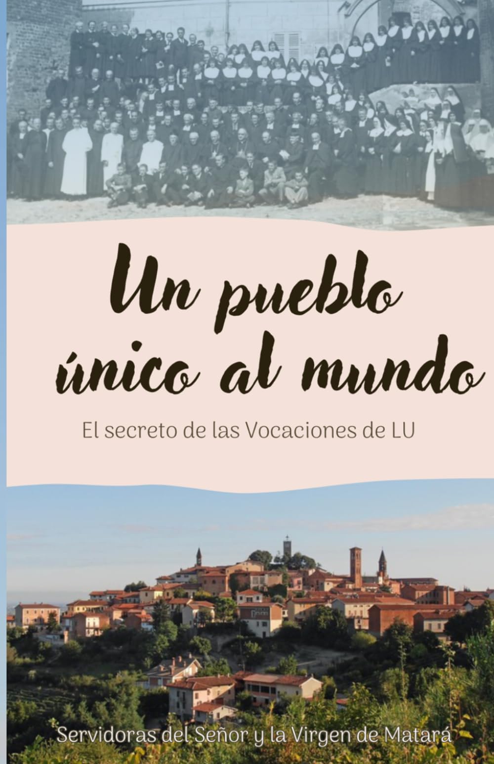 Un pueblo único al mundo: El secreto de las vocaciones de Lu