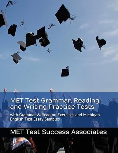 MET Test Grammar, Reading, and Writing Practice Tests: with Grammar and Reading Exercises and Michigan English Test Essay Samples