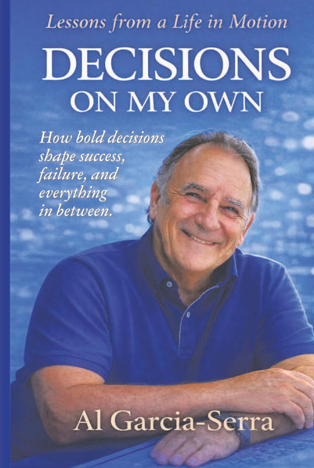 Decisions on My Own: Lessons from a Life in Motion