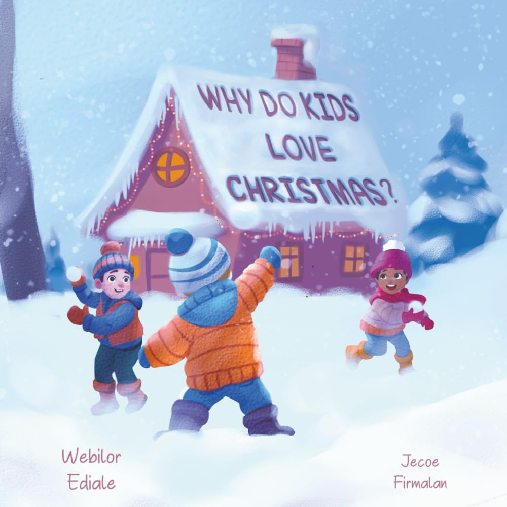 Why Do Kids Love Christmas?: A fun, festive, beautifully illustrated rhyming Christmas picture book about all the creative reasons why kids love Christmas.