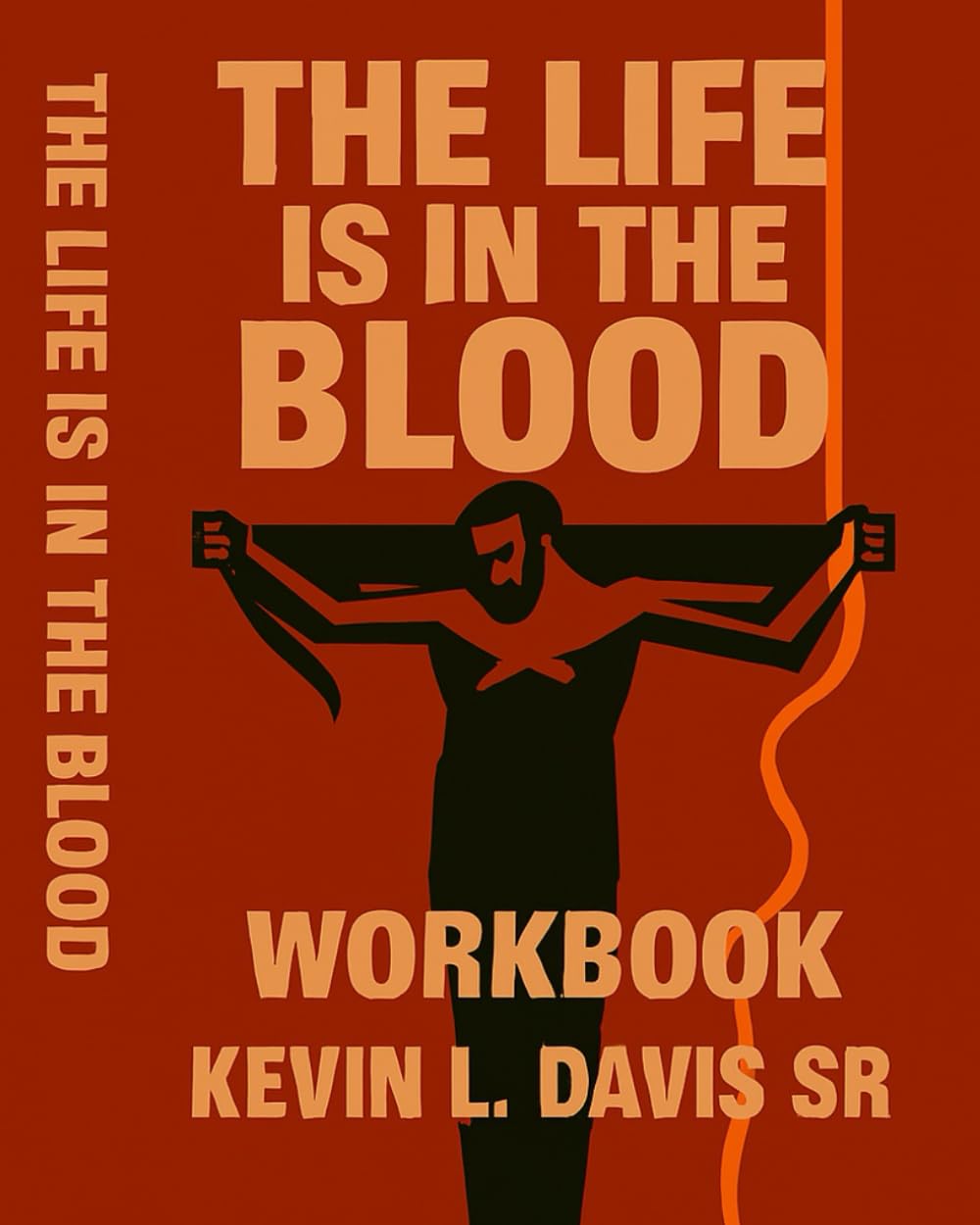 The Life is in the Blood Workbook: A Deeper Biblical Study on the Salvation Process