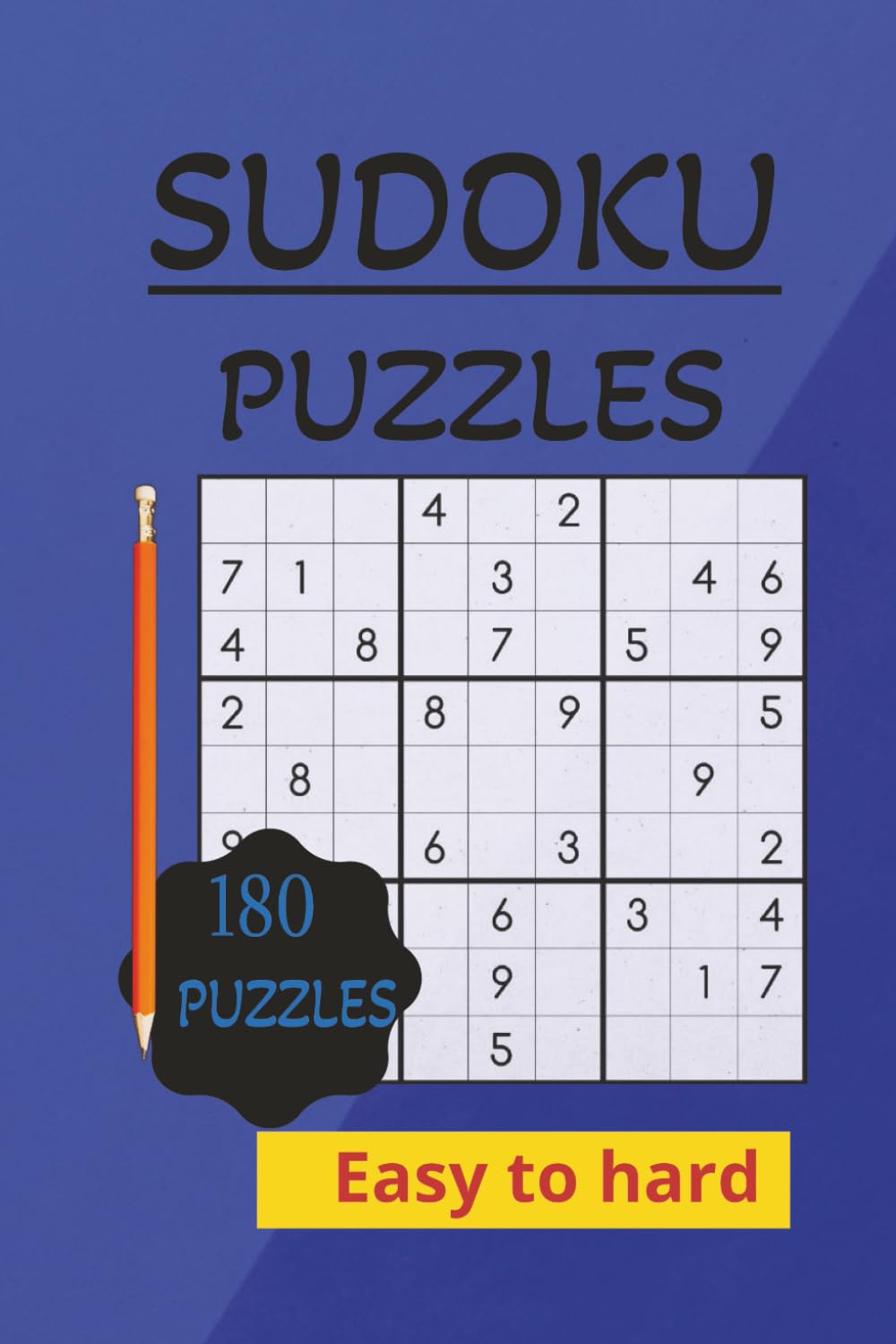 Sudoku Puzzles Book | Easy to hard | 180 Puzzles: Sudoku Puzzles for Teens, Adults and Seniors | Help boost concentration and enjoy quiet moments | ... 180 Pages | 180 Puzzles | Solutions Included