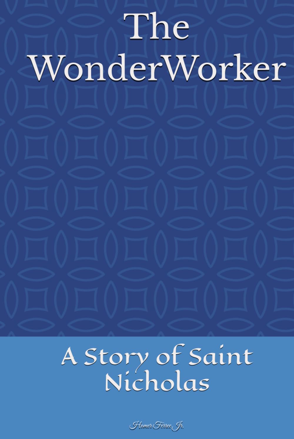 The WonderWorker: A Story of Saint Nicholas