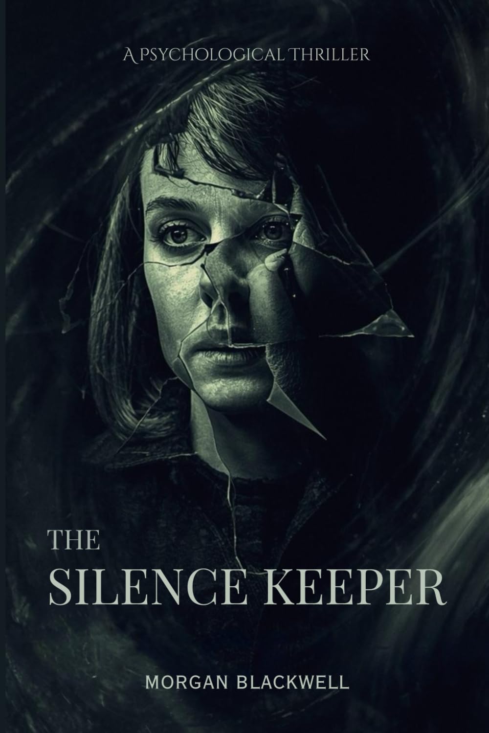 The Silence Keeper: A Psychological Thriller