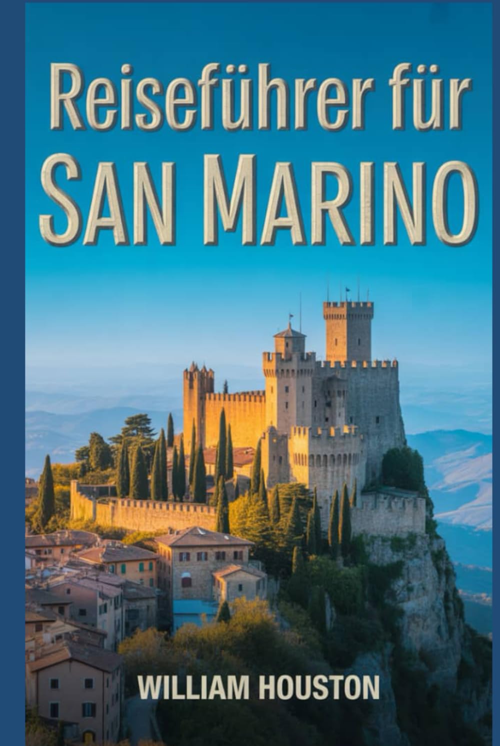 Reiseführer für San Marino: Ein Handbuch für eine außergewöhnliche Reise.