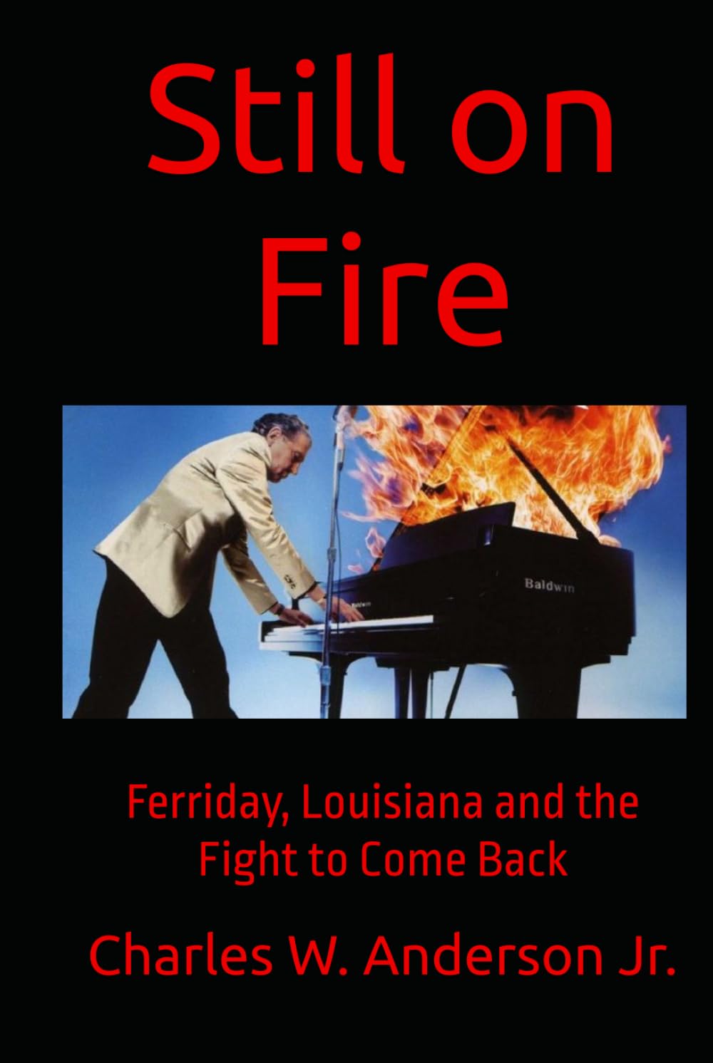 Still on Fire: Ferriday, Louisiana and the Fight to Come Back