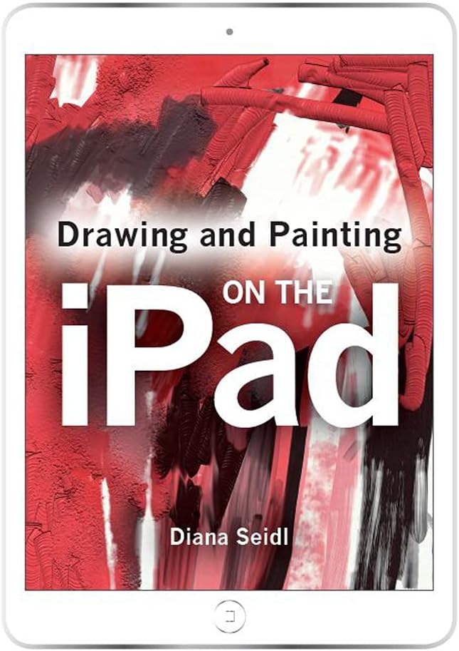 Drawing and Painting on the iPad Paperback – September 14, 2015