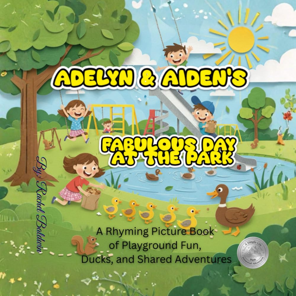 Adelyn & Aiden’s Fabulous Day at the Park: A Rhyming Picture Book of Playground Fun, Ducks, and Shared Adventures