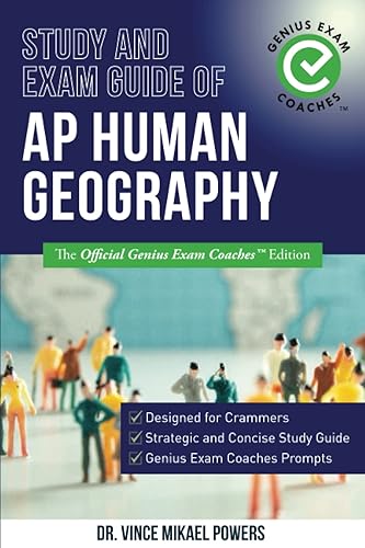 Study and Exam Guide of AP Human Geography: The Official Genius Exam Coaches Edition (Test Preparation)